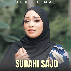 收聽Indrie Mae的Sudahi Sajo歌詞歌曲