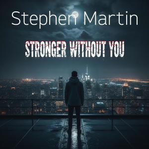 อัลบัม STRONGER WITHOUT YOU ศิลปิน Stephen Martin