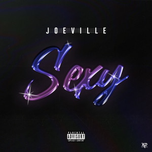 ดาวน์โหลดและฟังเพลง Sexy (Explicit) พร้อมเนื้อเพลงจาก Joeville