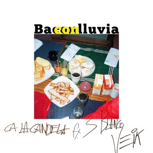 Ca la Candela的專輯Bacon con lluvia (Explicit)