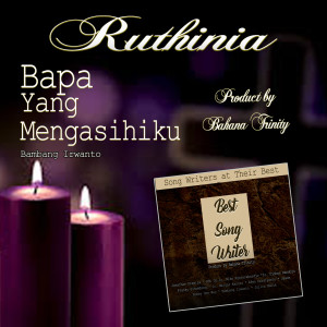Listen to Bapa Yang Mengasihiku song with lyrics from Ruthinia