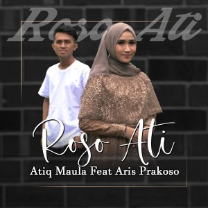 收听Atik Maula的Roso Ati歌词歌曲
