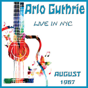 Arlo Guthrie的專輯Live in NYC August 1967