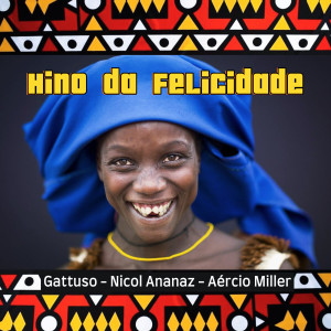 Listen to Hino da Felicidade song with lyrics from GATTÜSO