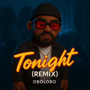 收听Obolobo的Tonight (Remix)歌词歌曲