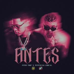 ดาวน์โหลดและฟังเพลง Antes พร้อมเนื้อเพลงจาก Potencia Lirical