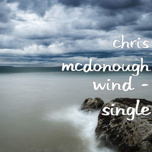 收听Chris McDonough的Wind歌词歌曲