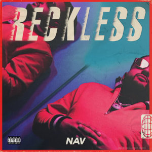 收聽Nav的Reckless Intro (Explicit)歌詞歌曲