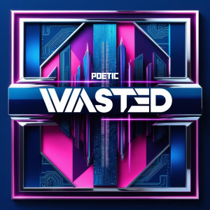Album Wasted (Explicit) from 