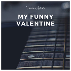 收听Ella Fitzgerald with The Buddy Bergman Orchestra的My Funny Valentine (Ella Fitzgerald Vocal) (Explicit) (Ella Fitzgerald Vocal|Explicit)歌词歌曲