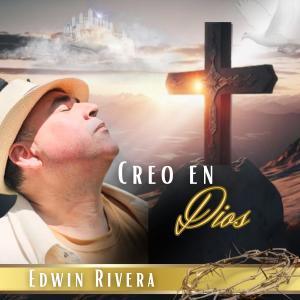 收聽Edwin Rivera的Creo En Dios歌詞歌曲