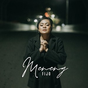 Listen to Meneng song with lyrics from fijo