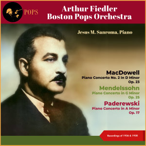 อัลบัม MacDowell: Piano Concerto No. 2 in D Minor, Op. 23 - Mendelssohn: Piano Concerto in G Minor, Op. 25 - Paderewski: Piano Concerto in A Minor, Op. 17 (Recordings of 1936 & 1938 & 1936) ศิลปิน Jesus M. Sanroma