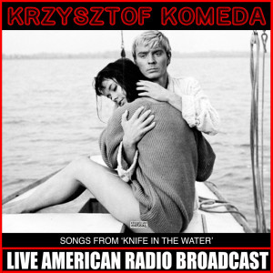 Krzysztof Komeda的專輯Songs From Knife In The Water