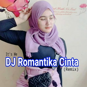 收听It's Me的DJ Romantika Cinta (Remix)歌词歌曲
