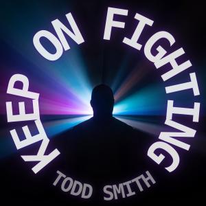 Todd Smith的專輯Keep On Fighting