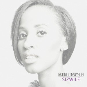 Bongi Mvuyana的专辑Sizwile