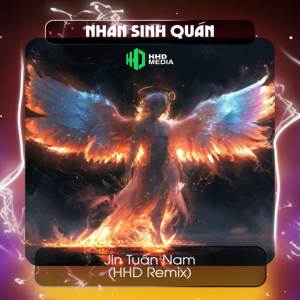 HHD的專輯Nhân Sinh Quán (HHD Remix)