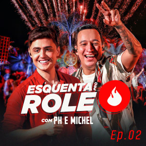 Album Esquenta Pro Rolê, EP 2 (Ao Vivo) from PH e Michel