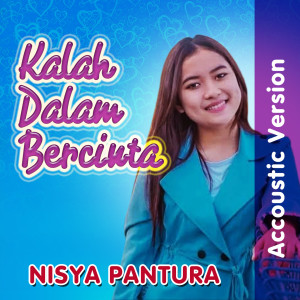 Album KALAH DALAM BERCINTA (Acoustic Version) oleh Nisya Pantura