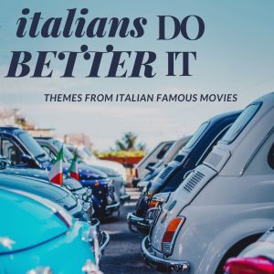 Various Artists的專輯Italians Do It Better - Themes from Italian Famous Movies