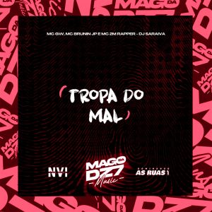 收聽MC GW的Tropa do Mal (Explicit)歌詞歌曲