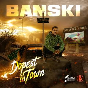 Banski的專輯DOPEST IN TOWN (Explicit)