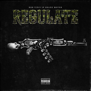Listen to Regulate (Explicit) song with lyrics from Rob Vinci
