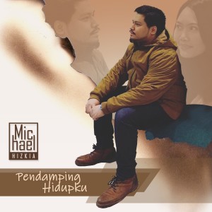 ดาวน์โหลดและฟังเพลง Pendamping Hidupku พร้อมเนื้อเพลงจาก Michael Hizkia