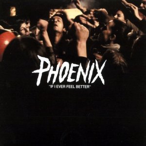 收聽Phoenix的If I Ever Feel Better歌詞歌曲