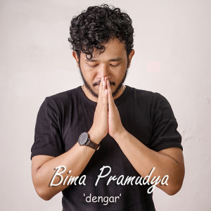 Listen to Dengar song with lyrics from Bima Pramudya