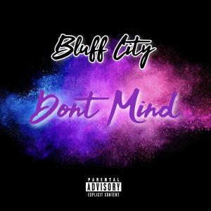 Bluff City的專輯Don't Mind (Explicit)