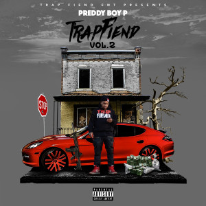 Preddy Boy P的专辑Trap Fiend, Vol. 2 (Explicit)