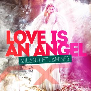 ดาวน์โหลดและฟังเพลง Love is An Angel (feat. Amber) (Extended Version) พร้อมเนื้อเพลงจาก Dj Milano