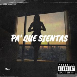 ดาวน์โหลดและฟังเพลง Pa' que sientas (Explicit) พร้อมเนื้อเพลงจาก OmArr