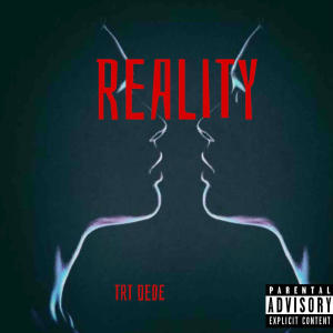 收聽Trt Dede的Reality (Explicit)歌詞歌曲