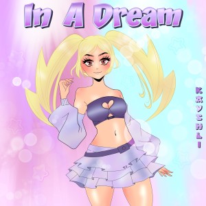 Listen to In A Dream song with lyrics from Kayshli