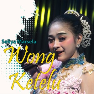 Dengarkan Wong Ketelu (Cover) lagu dari Seliya Marsela dengan lirik