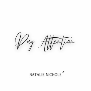 Album Pay Attention (Explicit) from Natalie Nichole