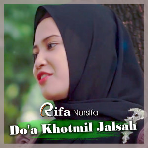 Listen to Do'a Khotmil Jalsah song with lyrics from Rifa Nursifa