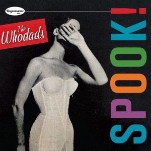 收聽The Whodads的Spook!歌詞歌曲