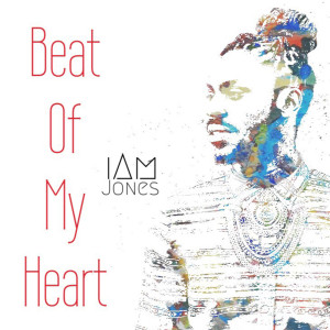ดาวน์โหลดและฟังเพลง Beat of My Heart พร้อมเนื้อเพลงจาก Iam Jones