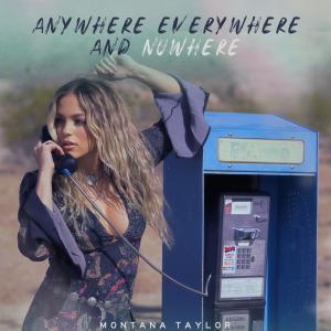 Montana Taylor的專輯Anywhere Everywhere and Nowhere