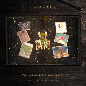 Listen to To New Beginnings (Explicit) song with lyrics from Black Mike