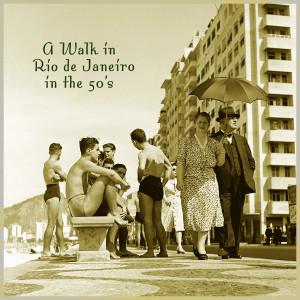 Album A Walk in Rio De Janeiro in the 50's - Lembrança Do Passado oleh Lucio Alves