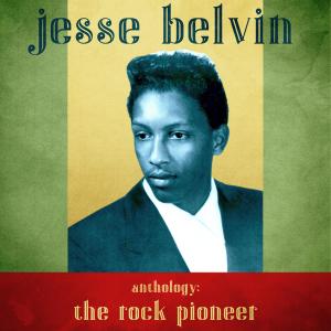 Album Anthology: The Rock Pioneer (Remastered) from Jesse Belvin