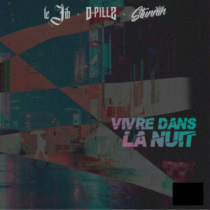 收聽DPillz的Vivre dans la nuit (Explicit)歌詞歌曲