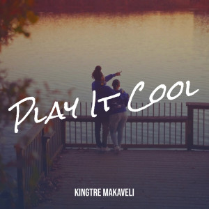 Album Play It Cool (Explicit) from Kingtre Makaveli