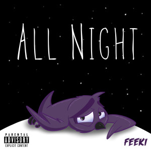 Album All Night (Explicit) from Feeki