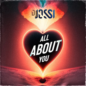 Album ALL ABOUT YOU from DJ Jossi